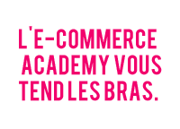 L'E-commerce-Academy vous tend les bras